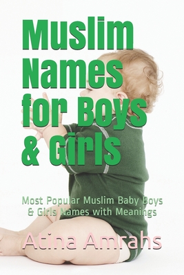 Muslim Names for Boys & Girls: Most Popular Muslim Baby Boys & Girls Names with Meanings Cover Image