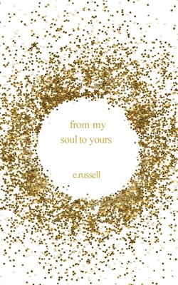 From My Soul to Yours By E. Russell Cover Image