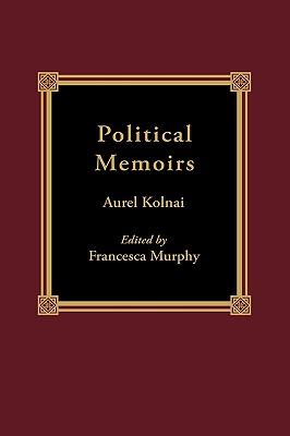 Political Memoirs (Religion) By Aurel Kolnai, Francesca Murphy (Editor) Cover Image
