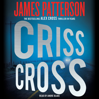 Criss Cross By James Patterson, Andre Blake (Read by) Cover Image