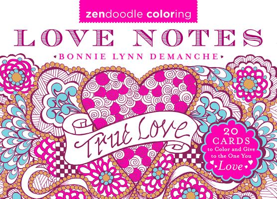 Zendoodle Coloring: Love Notes: 20 Cards to Color and Give to the One You Love