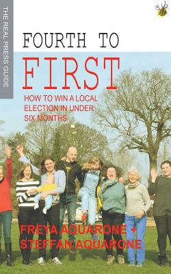 Cover for Fourth to First: How to win a local election in under six months