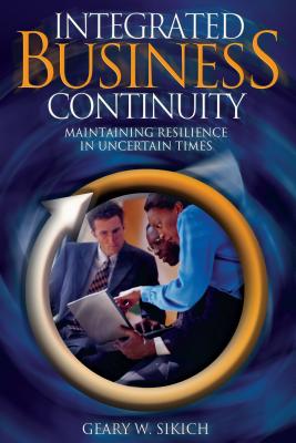 Integrated Business Continuity: Maintaining Resilience in Uncertain Times Cover Image