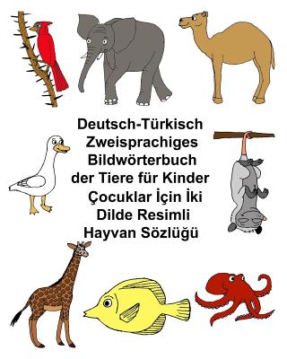 Deutsch-Türkisch Zweisprachiges Bildwörterbuch der Tiere für Kinder Cover Image