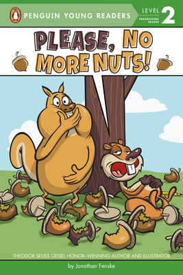 Please, No More Nuts! (Penguin Young Readers, Level 2) By Jonathan Fenske, Jonathan Fenske (Illustrator) Cover Image