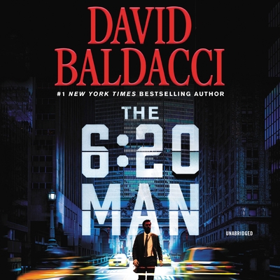 The 6:20 Man: A Thriller By David Baldacci, Zachary Webber (Read by), Christine Lakin (Read by), Mela Lee (Read by) Cover Image