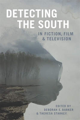 Detecting the South in Fiction, Film, and Television (Southern Literary Studies) Cover Image