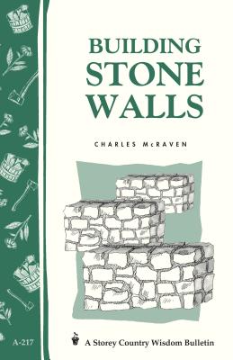 Building Stone Walls: Storey's Country Wisdom Bulletin A-217 (Storey Country Wisdom Bulletin) Cover Image