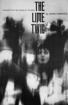 The Lime Twig: A Novel By John Hawkes Cover Image