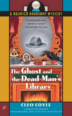 The Ghost and the Dead Man's Library (Haunted Bookshop Mystery #3) By Alice Kimberly, Cleo Coyle Cover Image
