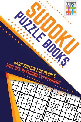 Sudoku Puzzle Books Hard Edition for People Who See Patterns Everywhere Cover Image