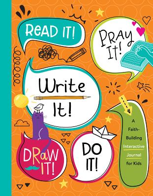 Read It! Pray It! Write It! Draw It! Do It!: A Faith-Building Interactive Journal for Kids By Jean Fischer Cover Image