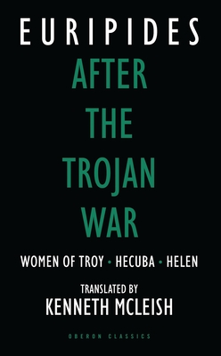 After the Trojan War: Women of Troy / Hecuba / Helen (Oberon Classics)