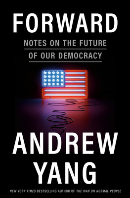 Forward: Notes on the Future of Our Democracy By Andrew Yang Cover Image
