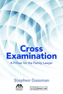 Cross Examination: A Primer for the Family Lawyer Cover Image