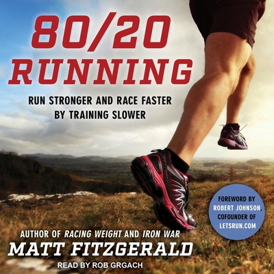 80/20 Running: Run Stronger and Race Faster by Training Slower cover