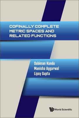 Cofinally Complete Metric Spaces and Related Functions By Subiman Kundu, Manisha Aggarwal, Lipsy Gupta Cover Image