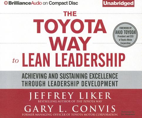 The Toyota Way to Lean Leadership: Achieving and Sustaining Excellence Through Leadership Development Cover Image