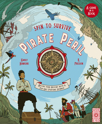 Spin to Survive: Pirate Peril: Decide your destiny with a pop-out fortune spinner By Emily Hawkins, Ruby Fresson (Illustrator) Cover Image