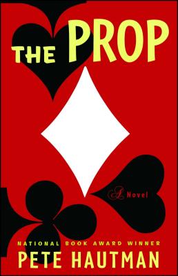 The Prop: A Novel By Pete Hautman Cover Image