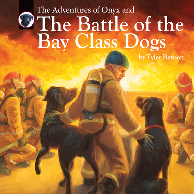 Cover for The Adventures of Onyx and The Battle of the Bay Class Dogs