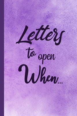 Letters to Open When...: Positively Encourage Yourself and Others By Lynna Hare Cover Image