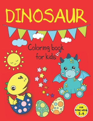 Dinosaur Coloring Books for Kids ages 2-4: Fun Dinosaur Coloring Book for  Kids, Toddlers and Preschoolers, Mess Free (Paperback)