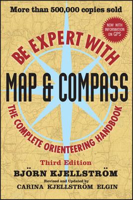 Be Expert with Map and Compass By Bjorn Kjellstrom, Carina Kjellstrom Elgin Cover Image