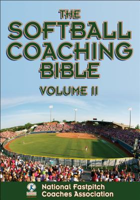 The Softball Coaching Bible, Volume II (The Coaching Bible) Cover Image