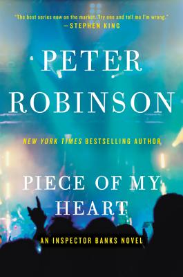 Piece of My Heart: An Inspector Banks Novel (Inspector Banks Novels #16) By Peter Robinson Cover Image