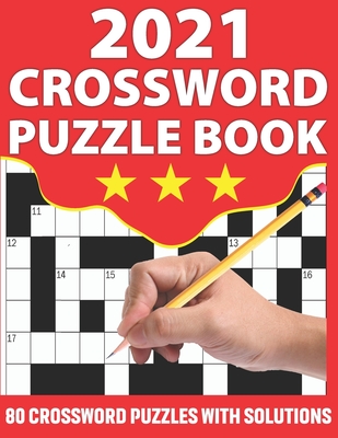 2021 Crossword Puzzle Book: 2021 Brain Game Crossword Book For Puzzle Lovers Senior Dads And Mums To Make Your Day Enjoyable With 80 Large Print W By Km Puzzler Publication Cover Image