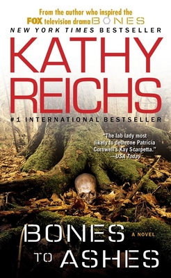 Bones to Ashes: A Novel (A Temperance Brennan Novel #10) By Kathy Reichs Cover Image