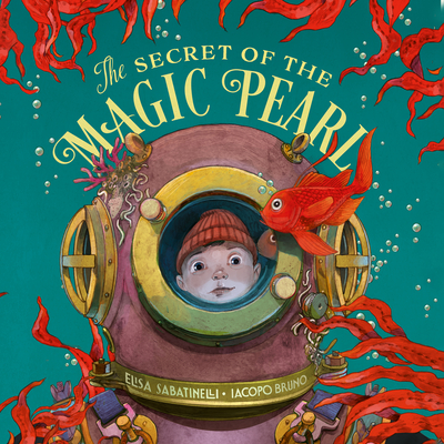 The Secret of the Magic Pearl By Elisa Sabatinelli, Iacopo Bruno (Illustrator) Cover Image