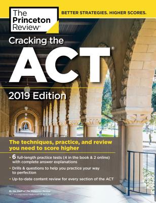 Cracking the ACT with 6 Practice Tests, 2019 Edition: 6 Practice Tests + Content Review + Strategies (College Test Preparation)