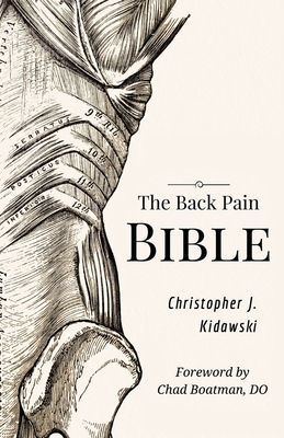 The Back Pain Bible: A Breakthrough Step-By-Step Self Treatment Process To End Chronic Back Pain Forever Cover Image