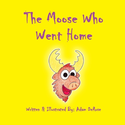 The Moose Who Went Home Cover Image