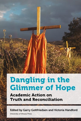 Dangling in the Glimmer of Hope: Academic Action on Truth and Reconciliation (Education) Cover Image