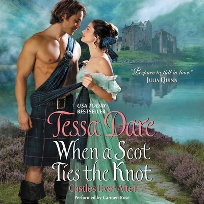 When a Scot Ties the Knot: Castles Ever After By Tessa Dare, Carmen Rose (Read by) Cover Image