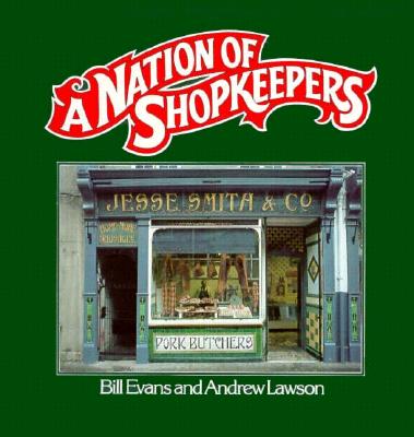 A Nation of Shopkeepers By Bill Evans, Andrew Lawson, Evans &. Lawson Cover Image
