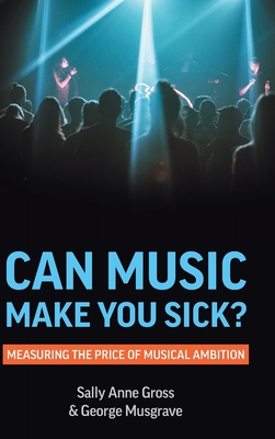 Cover for Can Music Make You Sick? Measuring the Price of Musical Ambition