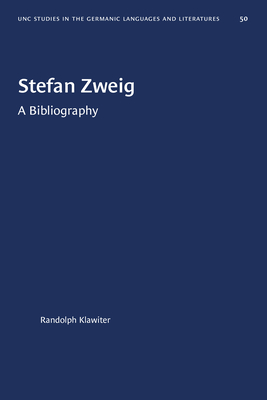 Stefan Zweig: A Bibliography (University of North Carolina Studies in Germanic Languages a #50) Cover Image