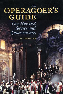 The Operagoer's Guide: One Hundred Stories and Commentaries (Amadeus) Cover Image