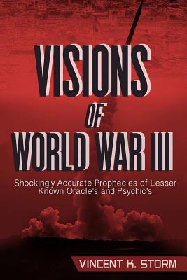 VISIONS OF WORLD WAR III - Shockingly Accurate Prophecies of Lesser ...