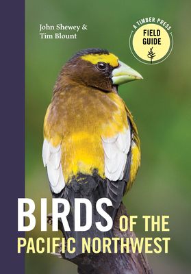 Birds of the Pacific Northwest (A Timber Press Field Guide) Cover Image