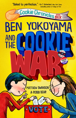 Ben Yokoyama and the Cookie War (Cookie Chronicles #6)