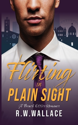 Flirting in Plain Sight: A French Office Romance Cover Image