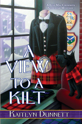 A View to a Kilt (A Liss MacCrimmon Mystery #13) By Kaitlyn Dunnett Cover Image