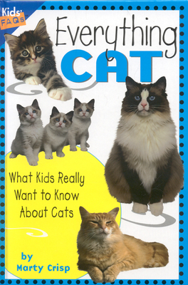 Everything Cat: What Kids Really Want to Know about Cats (Kids FAQs)