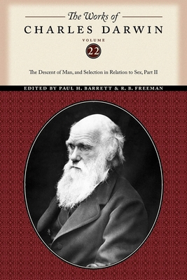 The Works of Charles Darwin, Volume 22: The Descent of Man, and Selection in Relation to Sex (Part Two) By Charles Darwin Cover Image