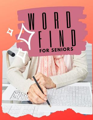 Word Find For Seniors: Brain Games - Word search Word Search for Seniors, Are you a word detective looking for a new challenge.. Cover Image